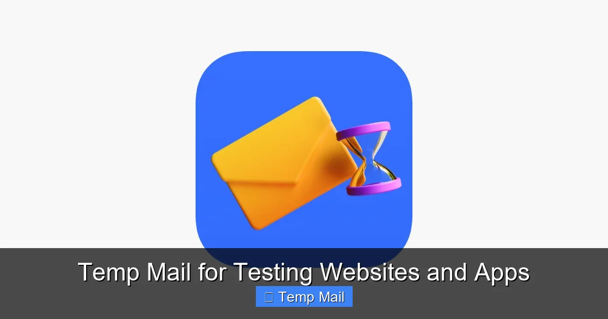 Temp Mail for Testing Websites and Apps