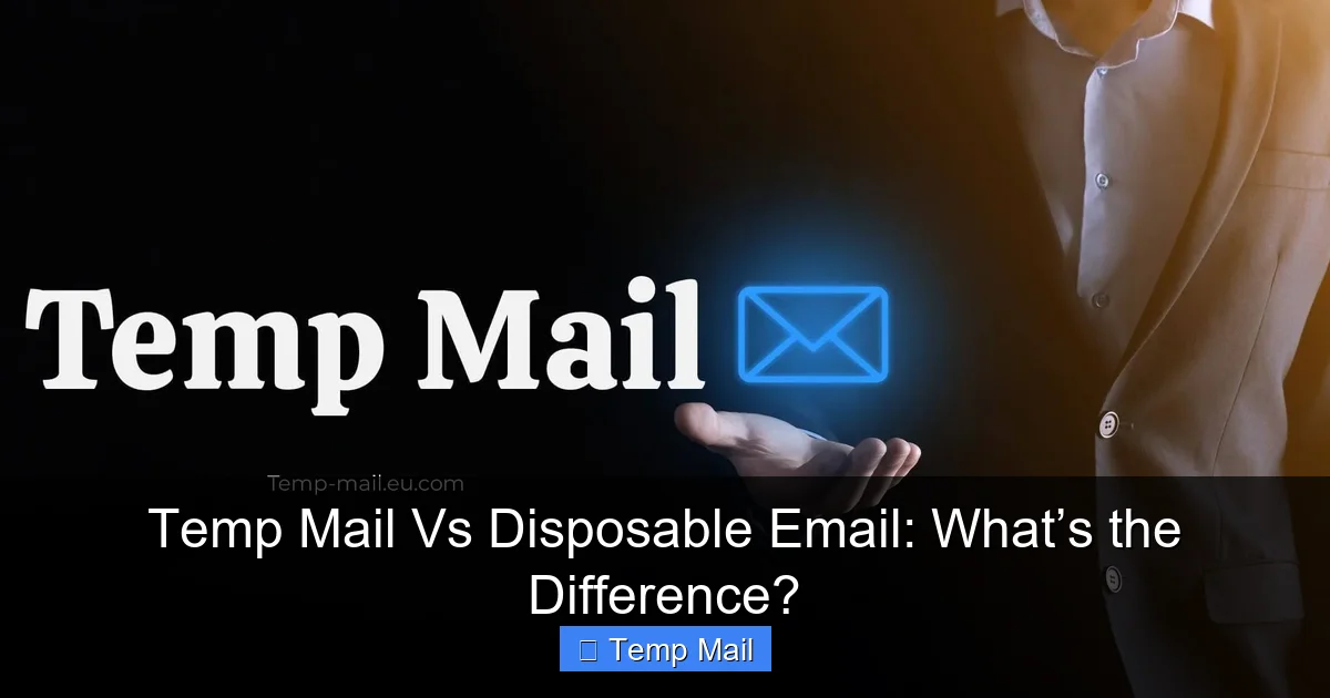 Temp Mail Vs Disposable Email: What’s the Difference?